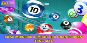 Xổ Số Miền Bắc Xem Kết Quả Nhanh Chuẩn Từng Giây