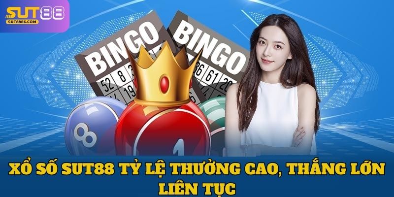Xổ số SUT88 tỷ lệ thưởng cao, thắng lớn liên tục